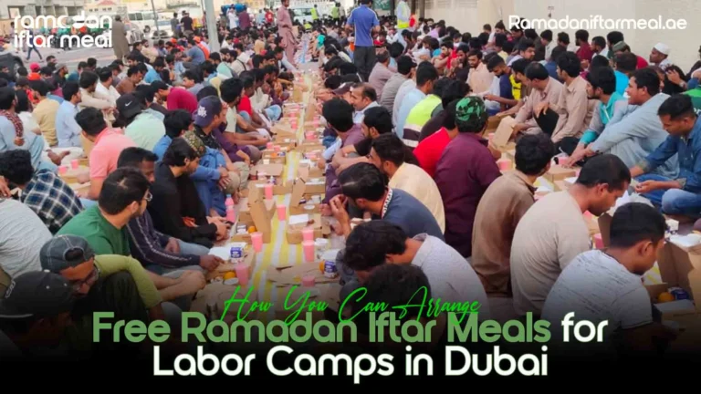 Iftar Meals for Labor Camps | Dubai Ramadan free iftar meals
